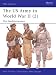 US Army of World War 2: North Africa and the Mediterranean v.2: North Africa and the Mediterranean Vol 2 (Men-at-arms)