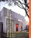 Energy Efficient Buildings: Architecture, Engineering, and Environment
