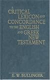 A Critical Lexicon and Concordance to the English and Greek New Testament