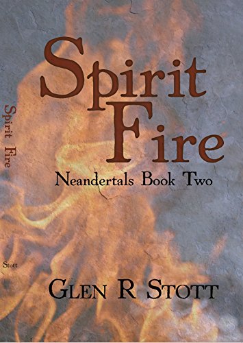 Spirit Fire: Neandertals Book Two