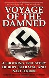 Voyage of the Damned: A Shocking True Story of Hope, Betrayal, and Nazi Terror