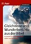 Sigg, S: Gleichnisse und Wunderberichte aus der Bibel: In neuen Zusammenh�ngen sehen und verstehen. Sekundarstufe I
