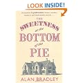 The Sweetness at the Bottom of the Pie: A Flavia de Luce Mystery