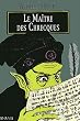 Le ma�tre des Chrecques