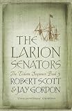The Larion Senators: The Eldarn Sequence Book 3: Book 3 of 'the Eldarn Sequence' (Gollancz S.F.)