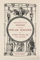 A Descriptive History of the Steam Engine