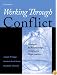 Working Through Conflict: Strategies for Relationships, Groups, and Organizations (6th Edition)