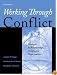 Working Through Conflict: Strategies for Relationships, Groups, and Organizations (6th Edition)