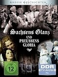 Große Geschichten 24 - Sachsens Glanz und Preußens Gloria [4 DVDs]