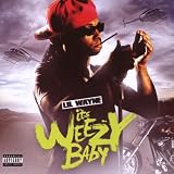 Its Weezy Baby: Parental Advisory