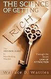 The Science Of Getting Rich: The Original Guide to Manifesting Wealth Through the Secret Law of Attraction