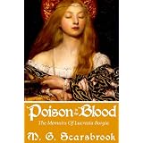 Poison In The Blood: The Memoirs of Lucrezia Borgiaby M. G. Scarsbrook