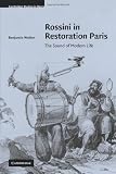Rossini in Restoration Paris: The Sound of Modern Life (Cambridge Studies in Opera)