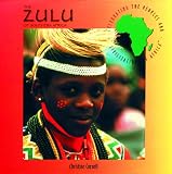 The Zulu of Southern Africa (Celebrating the Peoples and Civilizations of Africa)