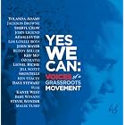 Yes We Can: Voices of a Grassroots Movement by Yes We Can: Voices of a Grassroots Movement