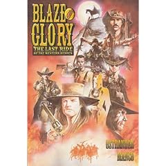 Blaze Of Glory  The Last Ride of the Western Heroes