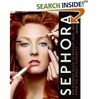 Click here to buy Sephora: The Ultimate Guide to Makeup, Skin, and Hair from the Beauty Authority by  Melissa Schweiger.