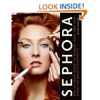 Click here to buy Sephora: The Ultimate Guide to Makeup, Skin, and Hair from the Beauty Authority by  Melissa Schweiger.