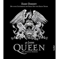40 Jahre QUEEN: Das offizielle Fanbuch