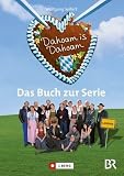 Dahoam is Dahoam: Das Buch zur Serie - Wolfgang Seifert