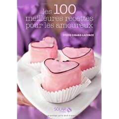 Les 100 meilleures recettes de cuisine pour les amoureux