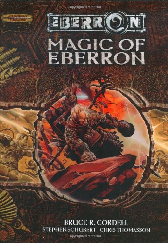 Magic of Eberron (Dungeons & Dragons d20 3.5 Fantasy Roleplaying, Eberron Setting)