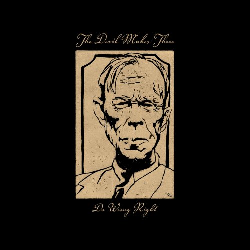 The Devil Makes Three - Do Wrong Right - Zortam Music