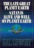 The Greatest Works of Hal Lindsey: The Late Great Planet Earth/Satan Is Alive and Well on Planet Earth