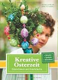 Kreative Osterzeit: Osterschmuck und Osterbr&auml;uche