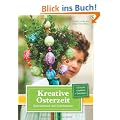 Kreative Osterzeit: Osterschmuck und Osterbr�uche