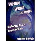 Episode 3: Tryst of Fate (When, Were, and Howl)