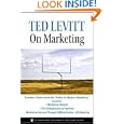 Ted Levitt on Marketing: A Harvard Business Review Book'