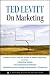 Ted Levitt on Marketing