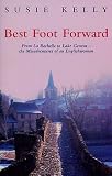 Best Foot Forward : From La Rochelle to Lake Geneva - The Misadventures of an Englishwoman