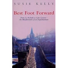 Best Foot Forward : From La Rochelle to Lake Geneva - The Misadventures of an Englishwoman