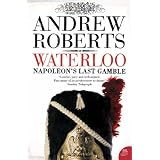 Waterloo: Napoleon's Last Gamble (Making History)by Andrew Roberts
