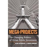 Mega-Projects: The Changing Politics of Urban Public Investment
