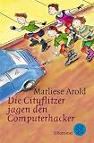 Die Cityflitzer jagen den Computerhacker - Marliese Arold