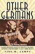 Other Germans: Black Germans and the Politics of Race, Gender, and Memory in the Third Reich (Social History, Popular Culture, and Politics in Germany)