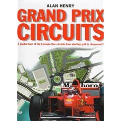 Grand Prix Circuits: A Tour of Formula 1 Circuits from Starting Grid to Chequered Flag
