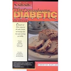 The Top 100 Recipes for Diabetics: The Comprehensive Diabetic Cookbook - Original and Classic Recipes for All Meals, Desserts and Beverages That Taste ... Keep You Healthy (The top 100 recipe series)