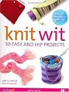 Knit Wit: 30 Easy and Hip Projects (Hands-Free Step-By-Step Guides)
