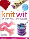  : Knit Wit: 30 Easy and Hip Projects (Hands-Free Step-By-Step Guides)
