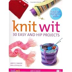 Knit Wit: 30 Easy and Hip Projects (Hands-Free Step-By-Step Guides)