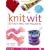 Knit Wit: 30 Easy and Hip Projects (Hands-Free Step-By-Step Guides)