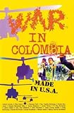 War In Colombia: Made In USA