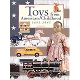 Toys from American Childhood 1845-1945 by Tim Luke