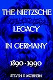 The Nietzsche legacy in Germany, 1890-1990