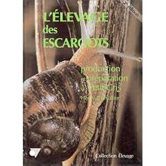 L'�levage des escargots : Production et pr�paration du petit-gris