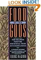 Food of the Gods: The Search for the Original Tree of Knowledge A Radical History of Plants, Drugs, and Human Evolution